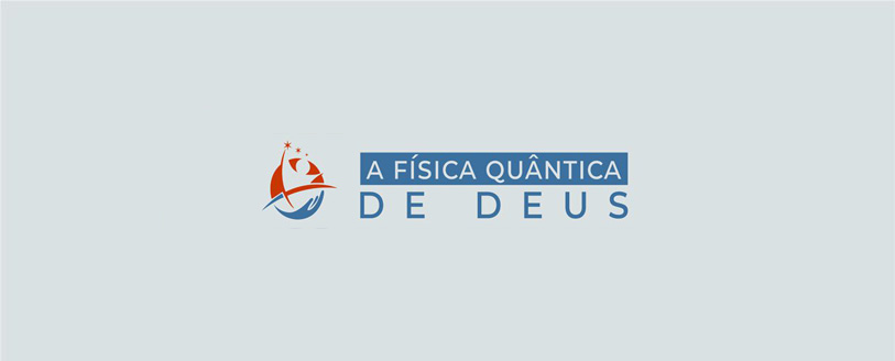 A Física Quântica de Deus